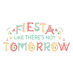 Fiesta wie es kein Morgen gibt PNG-Design