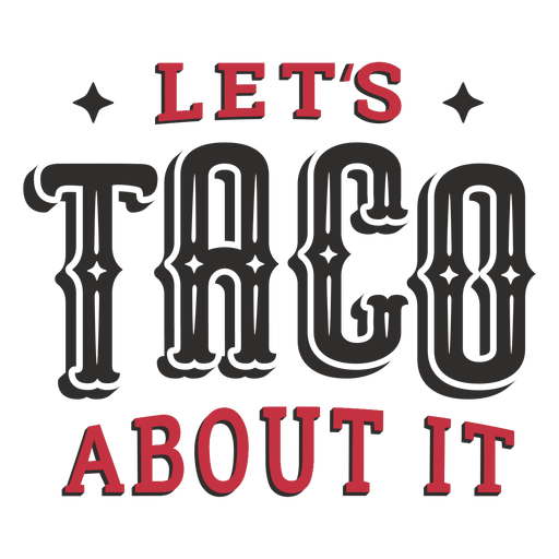 Lets taco about it lettering PNG Design