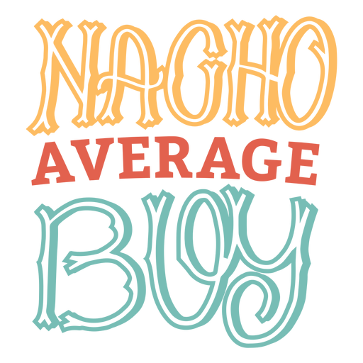 Nacho durchschnittliche Jungenbeschriftung PNG-Design