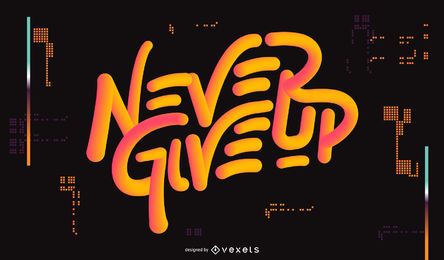 Never Give Up Sports Quote Design Never Give Up Sports Quote Design
