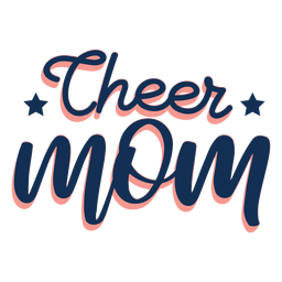 To cheer mom lettering PNG Design