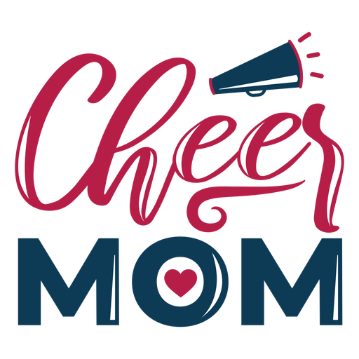 To cheer mom loud lettering PNG Design