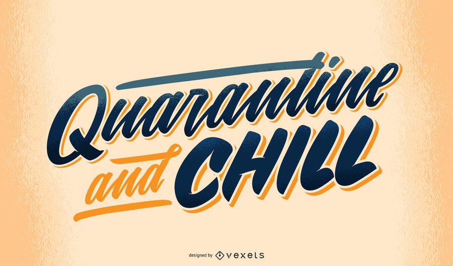 Quarantine and chill covid lettering Quarantine and chill covid lettering