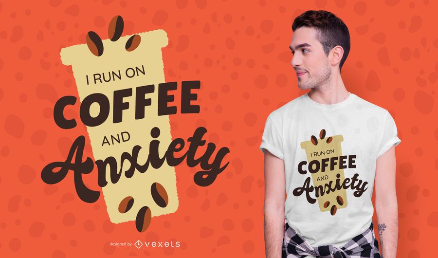 Coffee and anxiety t-shirt design Coffee and anxiety t-shirt design
