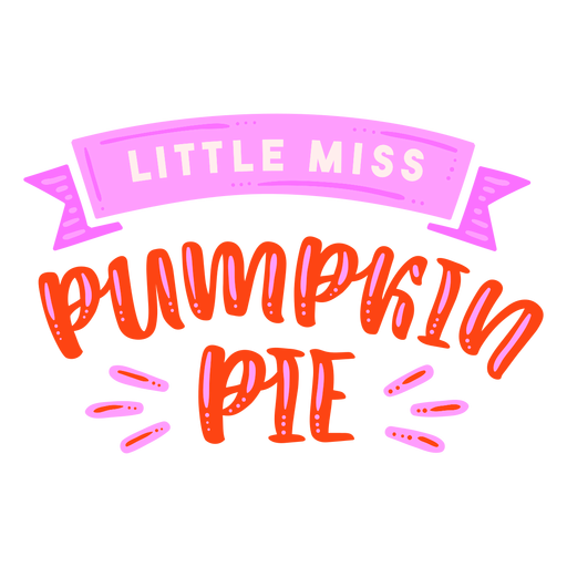 Little miss pumpkin pie thanksgiving lettering red PNG Design