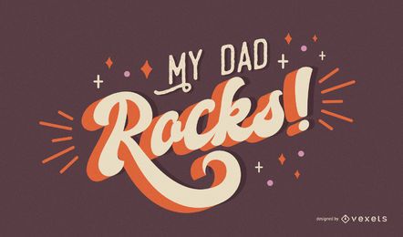 My dad rocks lettering design