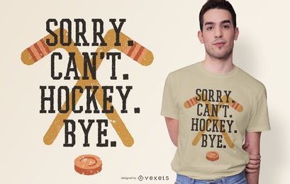 T-shirt engraçada com citações engraçadas do hóquei desculpe
