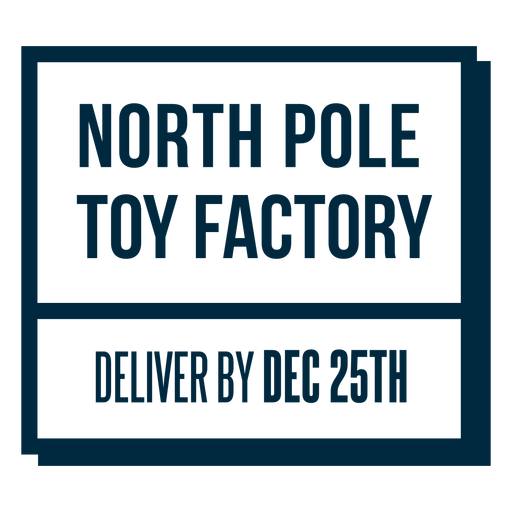 North pole toy factory deliver by dec 25th badge sticker
