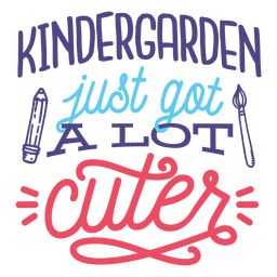 Kindergarden got cuter lettering design PNG Design Transparent PNG