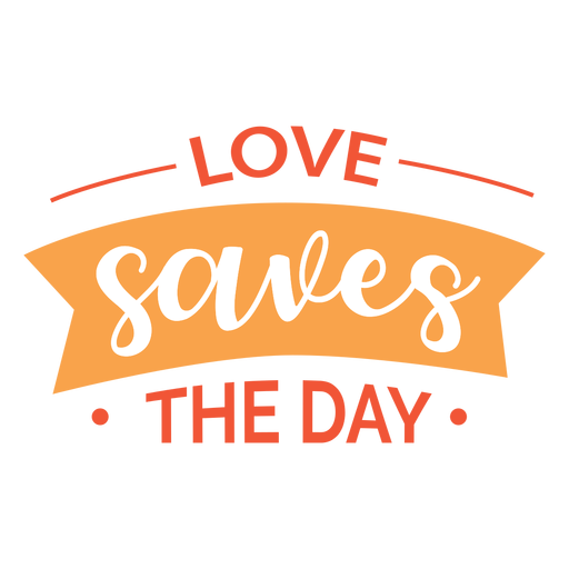 Love saves the day lettering PNG Design