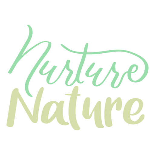 Nurture nature lettering - Transparent PNG & SVG vector file