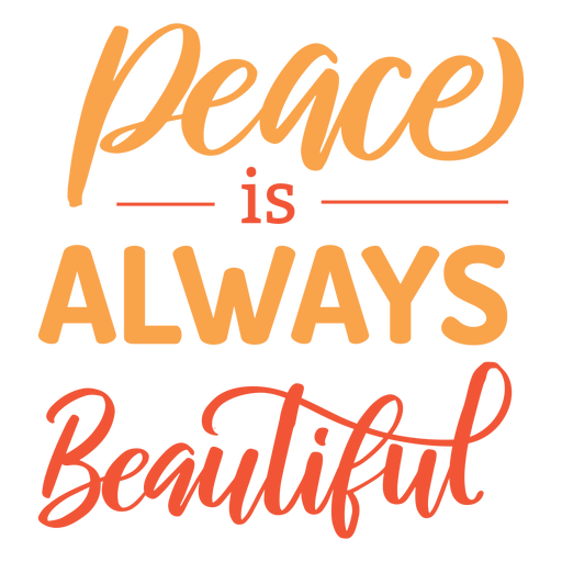 Download Peace is always beautiful lettering - Transparent PNG ...