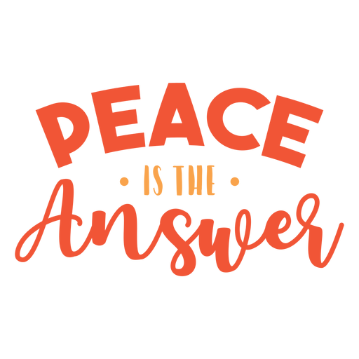 Peace is the answer lettering PNG Design