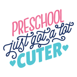Preschool got cuter lettering design PNG Design