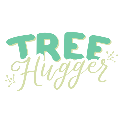 Tree Hugger Lettering Transparent Png Svg Vector File