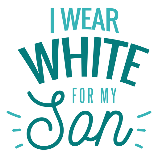 Wear white for son lettering PNG Design