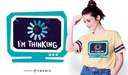 I'm Thinking Funny T-shirt Design I'm Thinking Funny T-shirt Design