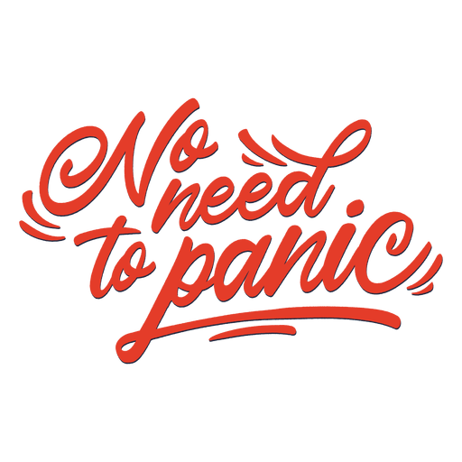 No need to panic lettering PNG Design