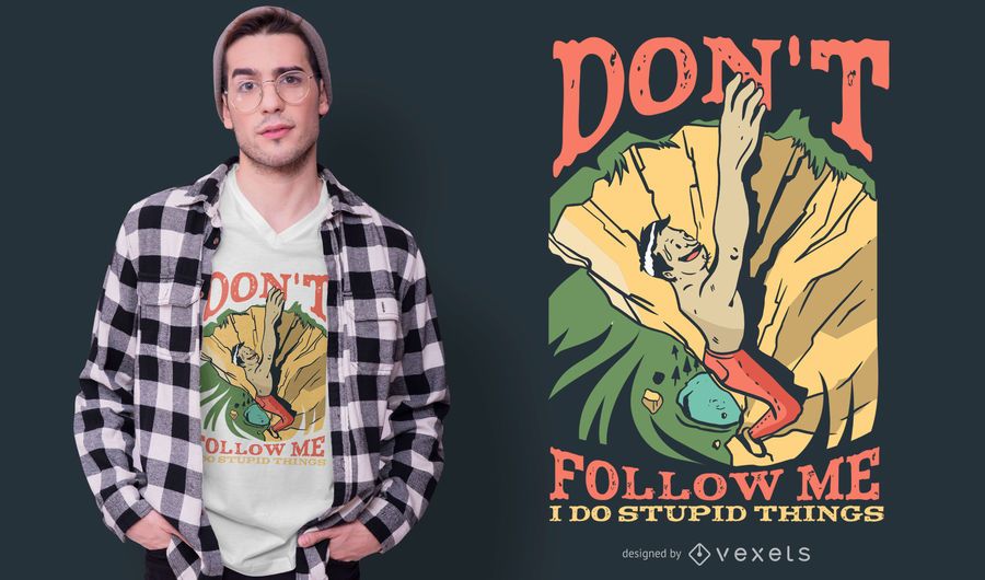 Rock Climber Quote T-shirt Design Rock Climber Quote T-shirt Design