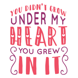Grew in heart lettering PNG Design