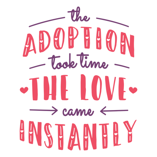 Love instantly adoption lettering PNG Design