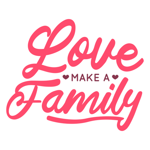 Love make family lettering PNG Design