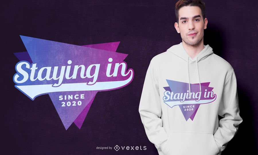 Staying in Since 2020 T-shirt Design Staying in Since 2020 T-shirt Design