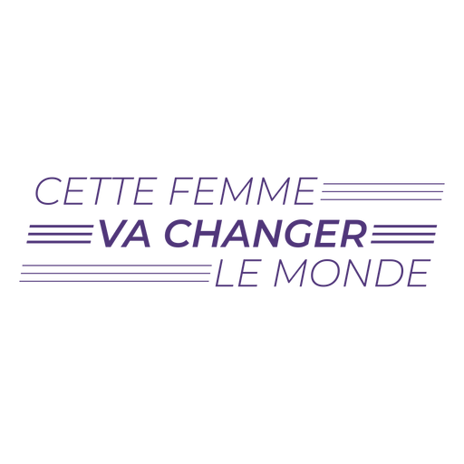 Esta mujer cambiar? las letras francesas del mundo Diseño PNG