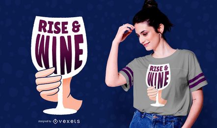 Rise and Wine T-shirt Design Rise and Wine T-shirt Design