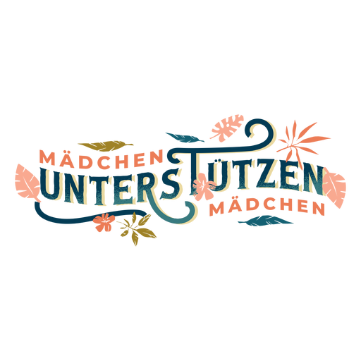 MÃ¤dchen unterstÃ¼tzen mÃ¤dchen lettering PNG Design