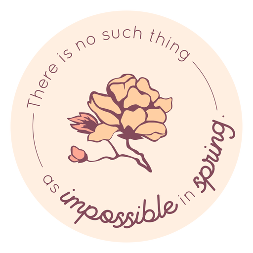 No impossible in spring badge PNG Design