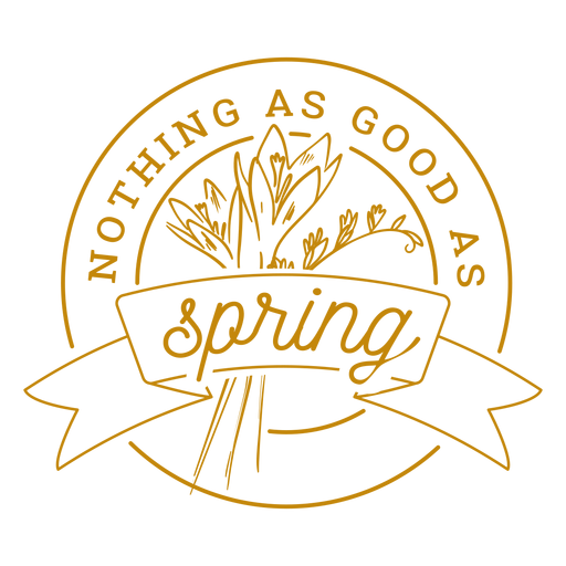 Nothing as good as spring badge