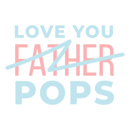 Love you pops lettering PNG Design