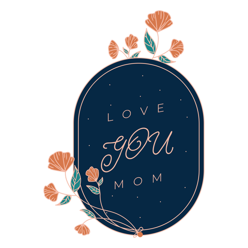 Love you mom badge PNG Design