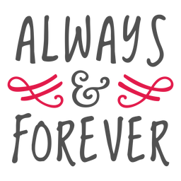 Always and forever lettering PNG Design