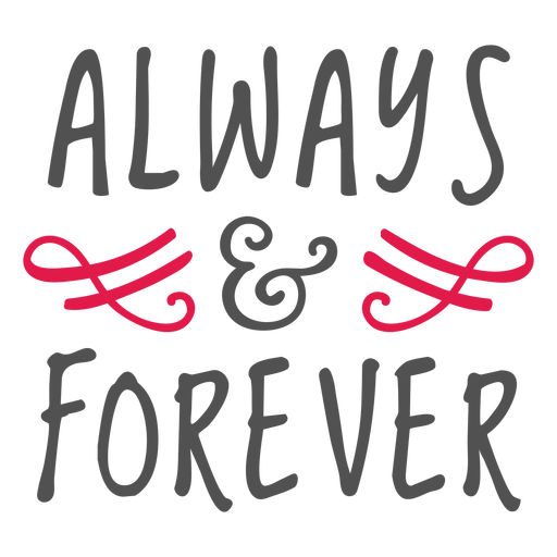Always and forever lettering PNG Design