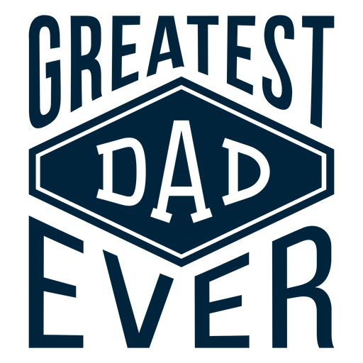 Download Greatest dad ever badge - Transparent PNG & SVG vector file