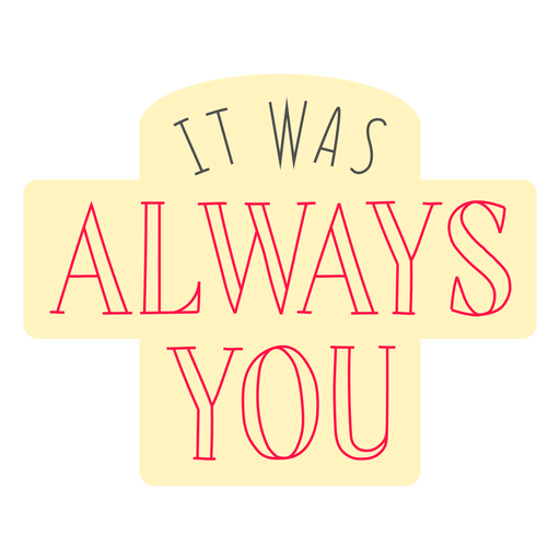 It was always you badge PNG Design