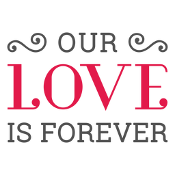 Diseño PNG Y SVG De Nuestro Amor Es Para Siempre Letras Para Camisetas