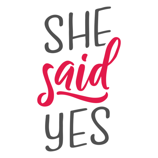 She Said Yes Lettering Transparent PNG SVG Vector File