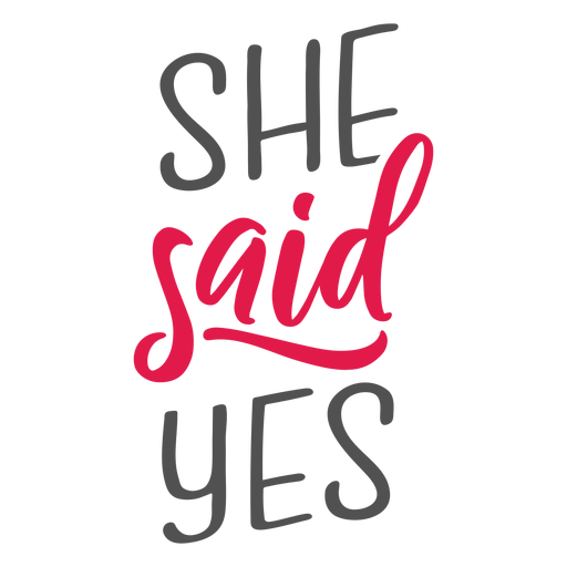 She said yes lettering PNG Design