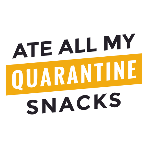 Aß alle meine Quarantäne Snacks Schriftzug PNG-Design