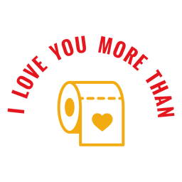 Ame mais do que letras de papel higiênico Desenho PNG