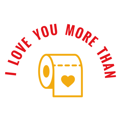 Love More Than Toilet Paper Lettering Transparent Png Svg Vector File