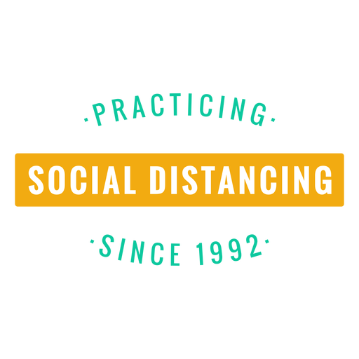 Practicing social distancing since 1992 badge PNG Design