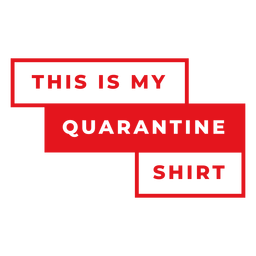 Este é o meu distintivo de camisa de quarentena Desenho PNG
