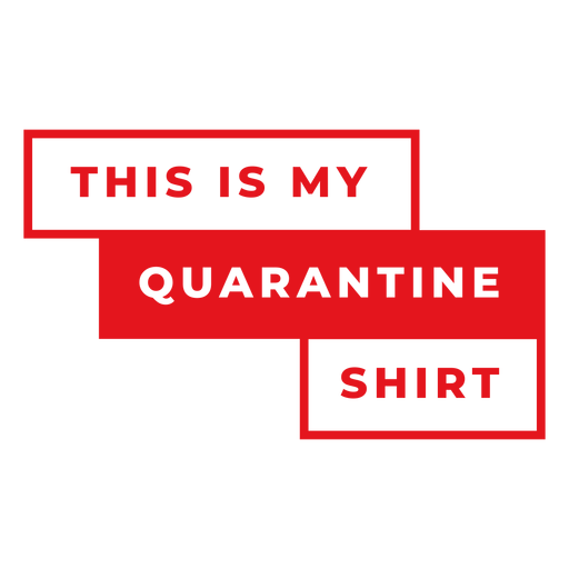 This is my quarantine shirt badge