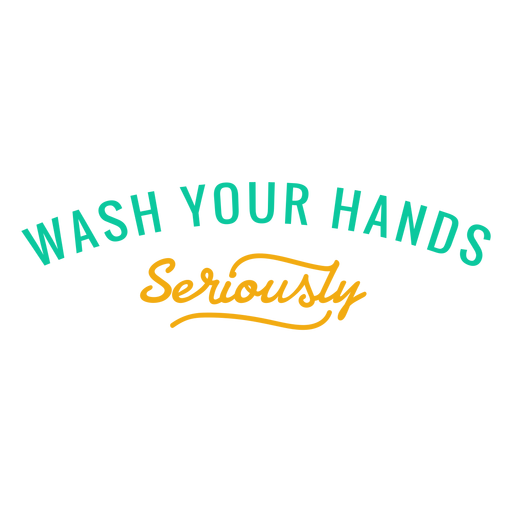 Waschen Sie Ihre Hände ernsthaft Schriftzug PNG-Design