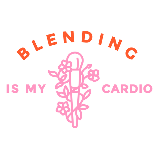 Blending is my cardio badge PNG Design