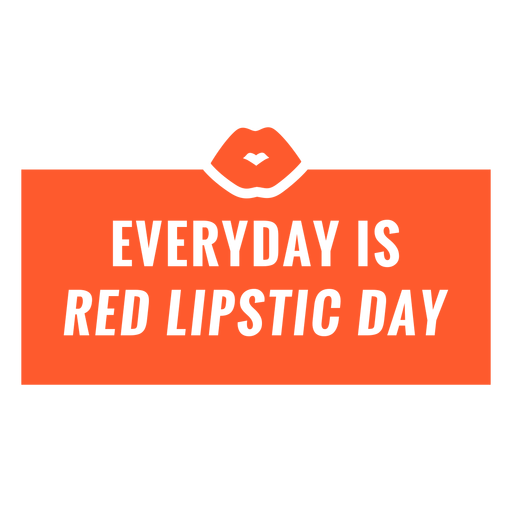 Everyday is red lipstick day badge PNG Design